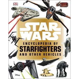 Книга Star Wars Encyclopedia of Starfighters and Other Vehicles Hardcover